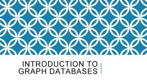 Introduction to graph databases