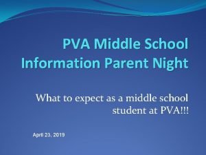 PVA Middle School Information Parent Night What to