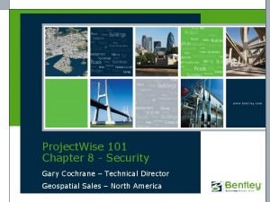 Project Wise 101 Chapter 8 Security Gary Cochrane