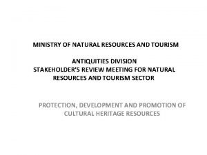 MINISTRY OF NATURAL RESOURCES AND TOURISM ANTIQUITIES DIVISION