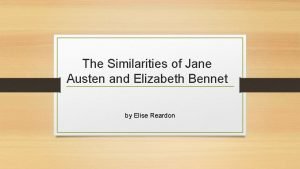 Jane austen and elizabeth bennet similarities