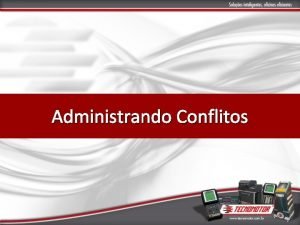 Administrando Conflitos O que Conflito No contexto empresarial