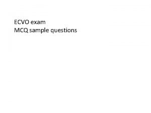 ECVO exam MCQ sample questions Which one of