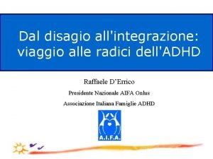 Dal disagio allintegrazione viaggio alle radici dellADHD Raffaele