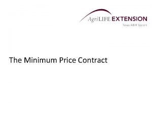 The Minimum Price Contract Purpose of a Minimum