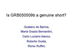 Is GRB 050509 b a genuine short Gustavo