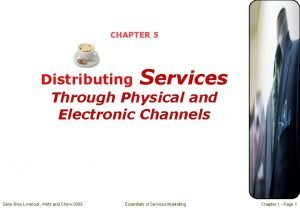 CHAPTER 5 Distributing Services Through Physical and Electronic