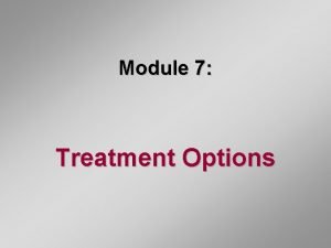Module 7 Treatment Options Surgery andor Radiation Treatment