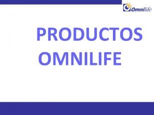 PRODUCTOS OMNILIFE Suplementos alimenticios El consumir suplementos alimenticios