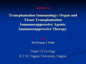 Seminar on Transplantation Immunology Organ and Tissue Transplantation