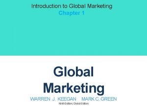 Introduction to Global Marketing Chapter 1 Global Marketing