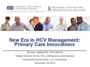 New Era in HCV Management Primary Care Innovations