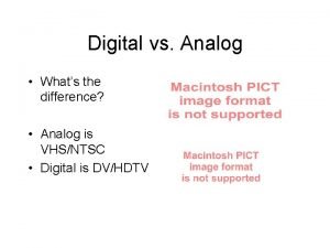 Digital vs analog signal Digital vs analog signal