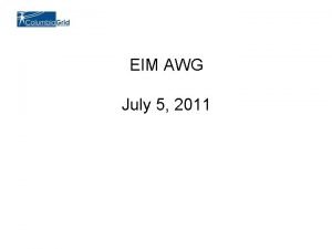 EIM AWG July 5 2011 Guiding Principles The