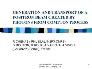 GENERATION AND TRANSPORT OF A POSITRON BEAM CREATED