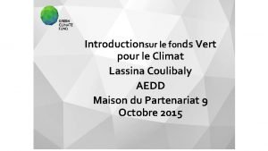 Introductionsur le fonds Vert pour le Climat Lassina