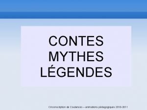 CONTES MYTHES LGENDES Circonscription de Coutances animations pdagogiques