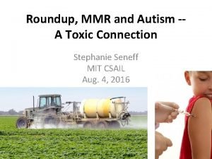Roundup MMR and Autism A Toxic Connection Stephanie