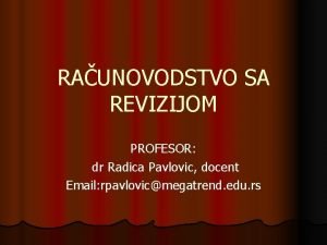 RAUNOVODSTVO SA REVIZIJOM PROFESOR dr Radica Pavlovic docent