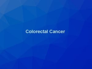 Colorectal Cancer J Clin Oncol 2018 368 773