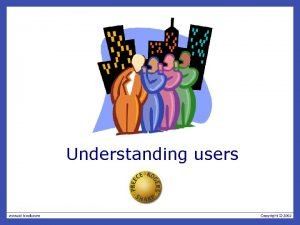 Understanding users Overview What is cognition What are
