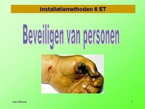 Installatiemethoden 6 ET Ivan Maesen 1 Beveiligen van