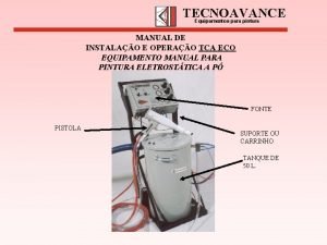 TECNOAVANCE Equipamentos para pintura MANUAL DE INSTALAO E