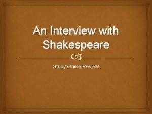 An interview with shakespeare study guide