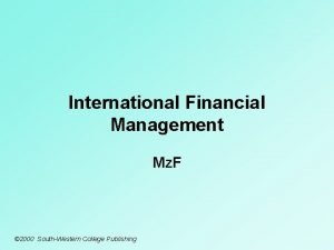 International Financial Management Mz F 2000 SouthWestern College