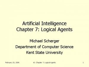 Artificial Intelligence Chapter 7 Logical Agents Michael Scherger