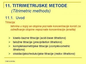 11 TITRIMETRIJSKE METODE Titrimetric methods 11 1 Uvod