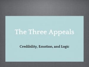 The Three Appeals Credibility Emotion and Logic Aristotle