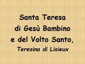 Santa Teresa di Ges Bambino e del Volto