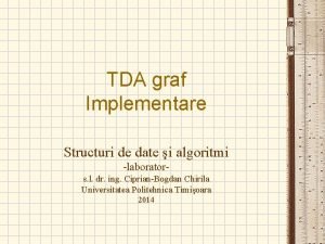 TDA graf Implementare Structuri de date i algoritmi