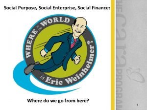 Social Purpose Social Enterprise Social Finance Where do