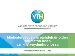 Mielenterveyden ja pihdehiriiden saumaton hoito vankiterveydenhuollossa 4 6