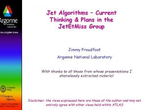 Jet Algorithms Current Thinking Plans in the Jet