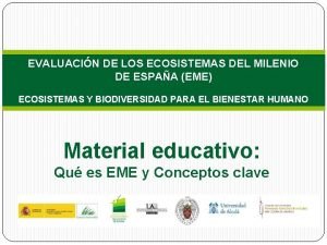 Evaluación de los ecosistemas del milenio Evaluación de los ecosistemas del milenio