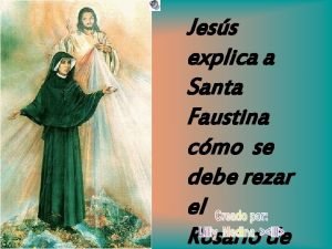 Jess explica a Santa Faustina cmo se debe