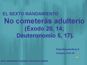 EL SEXTO MANDAMIENTO No cometers adulterio xodo 20