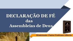 DECLARAO DE F das Assembleias de Deus Ministrante