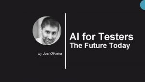 AI for Testers The Future Today by Joel