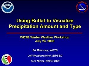 Using Bufkit to Visualize Precipitation Amount and Type