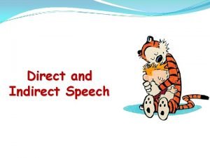 Direct and Indirect Speech There what a are