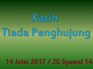 Kasih Tiada Penghujung 14 Julai 2017 20 Syawal