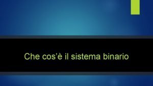 Cos'è il sistema binario