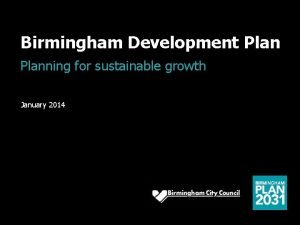 Birmingham Development Planning for sustainable growth January 2014