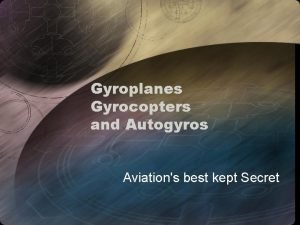 Gyroplanes Gyrocopters and Autogyros Aviations best kept Secret