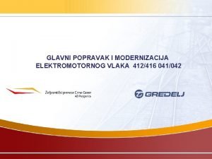 GLAVNI POPRAVAK I MODERNIZACIJA ELEKTROMOTORNOG VLAKA 412416 041042