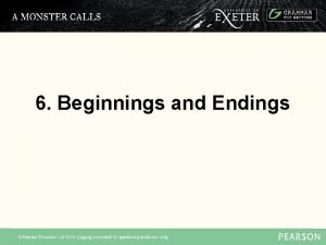 6 Beginnings and Endings Openings and Endings Similarities